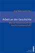Arbeit an der Geschichte