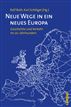 Neue Wege in ein neues Europa