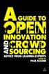A Guide to Open Innovation and Crowdsourcing