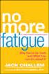 No More Fatigue