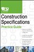 The CSI Construction Specifications Practice Guide