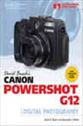 David Busch's Canon PowerShot G12 Guide to Digital Photography