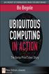 Ubiquitous Computing in Action