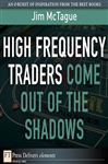 High Frequency Traders Come Out of the Shadows