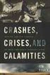 Crashes, Crises, and Calamities