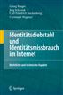 Identitätsdiebstahl und Identitätsmissbrauch im Internet: Rechtliche und technische Aspekte (German Edition)