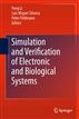 Simulation and Verification of Electronic and Biological Systems