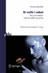 Et voilà i robot: Etica ed estetica nell'era delle macchine (I blu) (Italian Edition)
