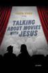 Talking about Movies with Jesus