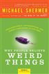 Why People Believe Weird Things