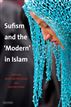 Sufism and the 'Modern' in Islam