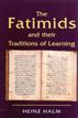 The Fatimids and their Traditions of Learning