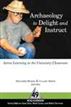 ARCHAEOLOGY TO DELIGHT AND INSTRUCT