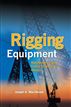 Rigging Equipment: Maintenance and Safety Inspection Manual