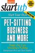 Start Your Own Pet-Sitting Business and More