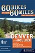 60 Hikes Within 60 Miles: Denver and Boulder