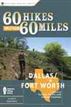 60 Hikes Within 60 Miles: Dallas, Fort Worth