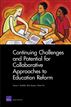 Continuing Challenges and Potential for Collaborative Approaches to Education Reform