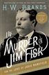 The Murder of Jim Fisk for the Love of Josie Mansfield