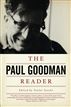 The Paul Goodman Reader