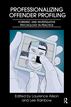 Professionalizing Offender Profiling