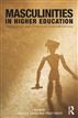 Masculinities in Higher Education