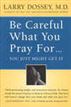 Be Careful What You Pray For, You Might Just Get It