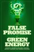 The False Promise of Green Energy