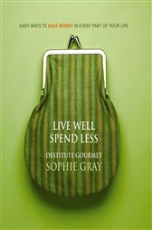 Live Well Spend Less: Easy Ways to Save Money
