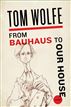 From Bauhaus to Our House