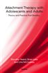 Attachment Therapy with Adolescents and Adults: Theory and Practice Post-Bowlby
