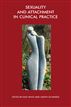 Sexuality and Attachment in Clinical Practice