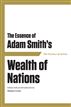 The Essence of Adam Smith's Wealth of Nations