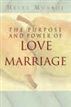 The Purpose and Power of Love & Marriage