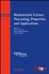 Biomaterials Science -- Processing, Properties, and Applications