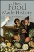 How Food Made History