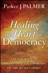 Healing the Heart of Democracy