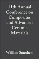 11th Annual Conference on Composites and Advanced Ceramic Materials