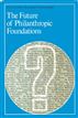The Future of Philanthropic Foundations