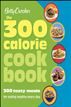 Betty Crocker The 300 Calorie Cookbook