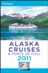 Frommer's Alaska Cruises and Ports of Call 2011