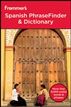 Frommer's Spanish PhraseFinder and Dictionary