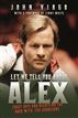 Let Me Tell You About Alex - Crazy Days and Nights on the Road with the Hurricane