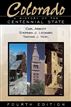 Colorado: A History of the Centennial State, Fourth Edition