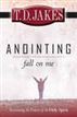 Anointing Fall on Me