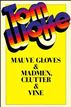 Mauve Gloves and Madmen, Clutter and Vine