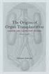 The Origins of Organ Transplantation