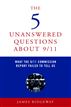 The 5 Unanswered Questions About 9/11