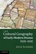 The Cultural Geography of Early Modern Drama, 16201650