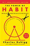 The Power of Habit: Why We Do What We Do in Life and Business